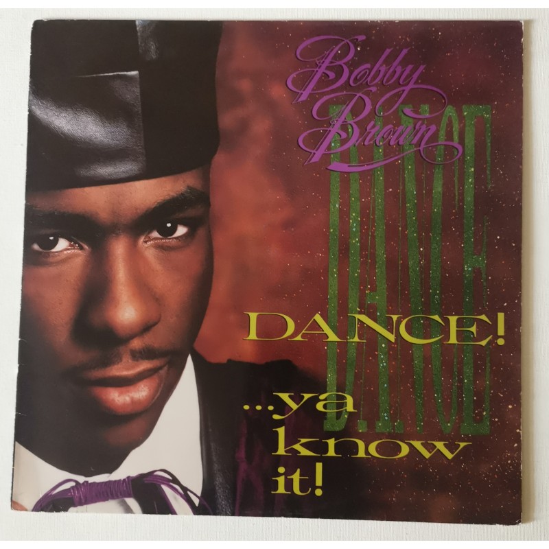 Bobby Brown – Dance!...Ya Know It!