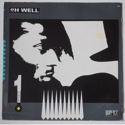 Oh Well – First Album