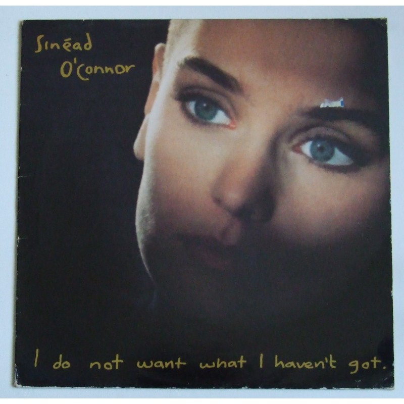 Sinéad O'Connor – I Do Not Want What I Haven't Got